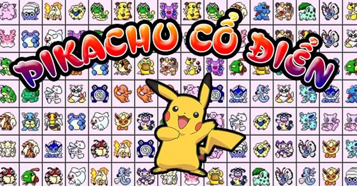 Mẹo chơi game Pikachu cổ điển nhanh, dễ thắng nhất